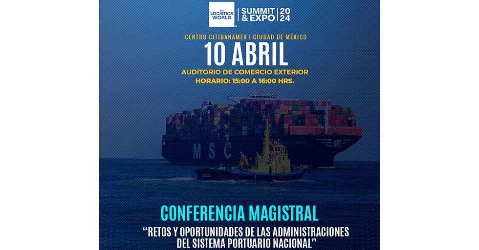 ASIPONA GUAYMAS presente en evento “The Logistics World, Summit & Expo 2024”.